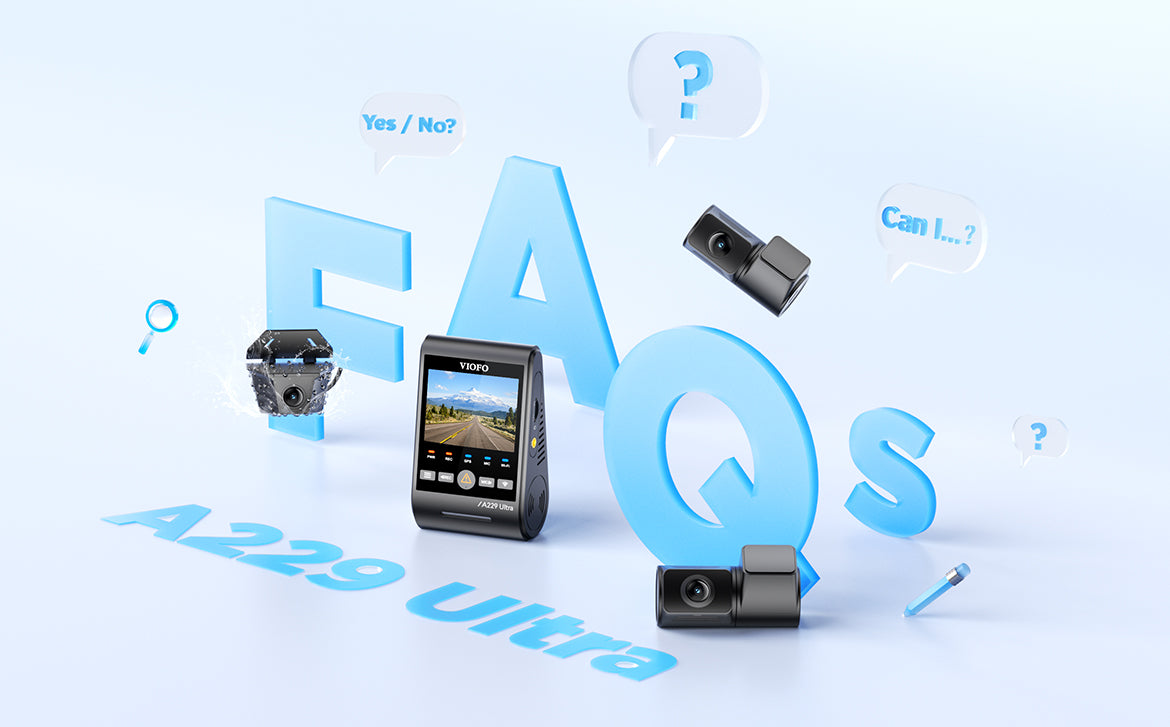 VIOFO A229 Ultra FAQ: Your Top Questions Answered